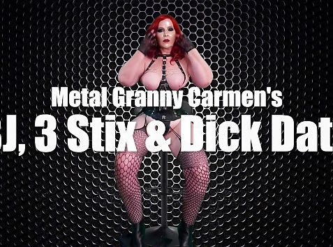 Metal Granny Carmens BJ, 3 Stix and Dick Date